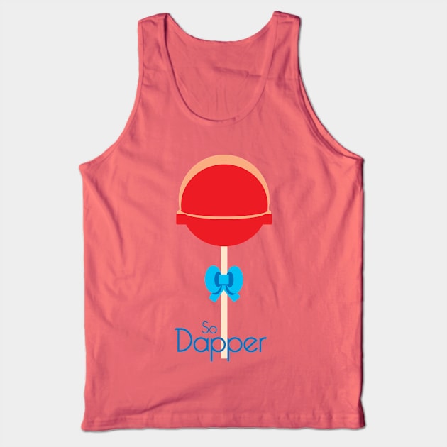 So Dapper - lolipop Tank Top by katastrophi